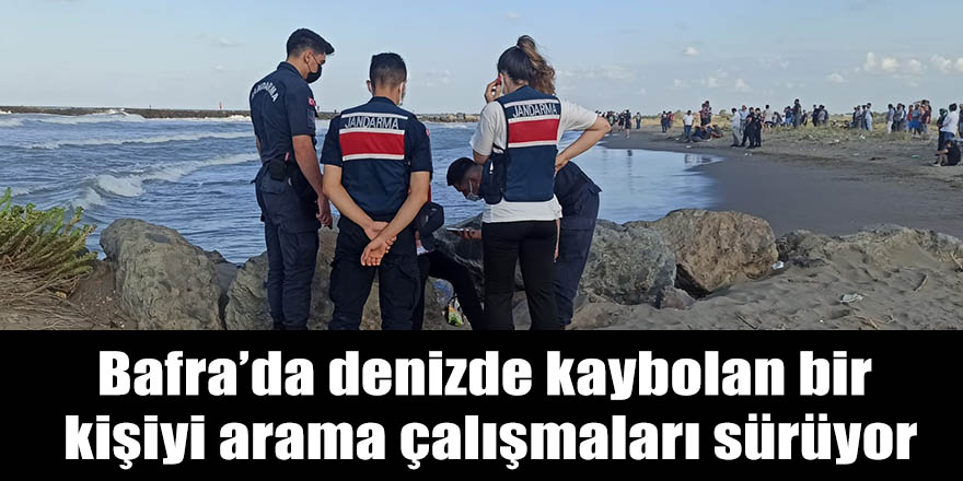 Bafra’da denizde kaybolan bir kişiyi arama çalışmaları sürüyor