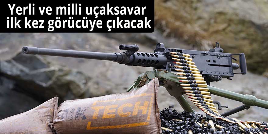 Yerli ve milli uçaksavar ilk kez görücüye çıkacak