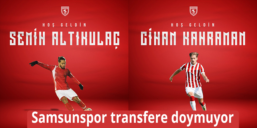 Samsunspor transfere doymuyor