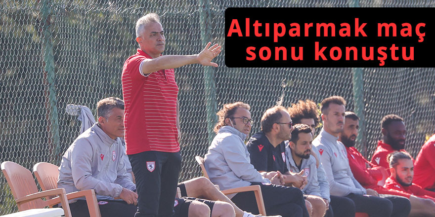 Altıparmak maç sonu konuştu