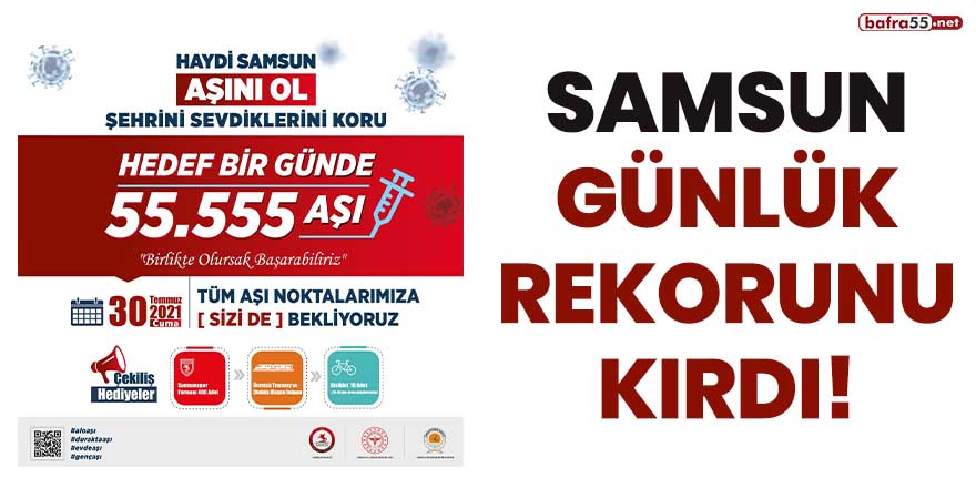 Samsun aşılamada günlük rekorunu kırdı