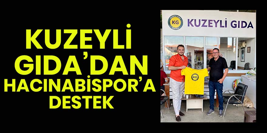 Kuzeyli Gıda'dan Hacinabispor'a destek