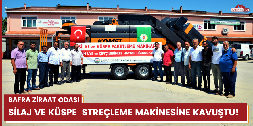 BAFRA ZİRAAT ODASI SİLAJ VE KÜSPE  STREÇLEME MAKİNESİNE KAVUŞTU!