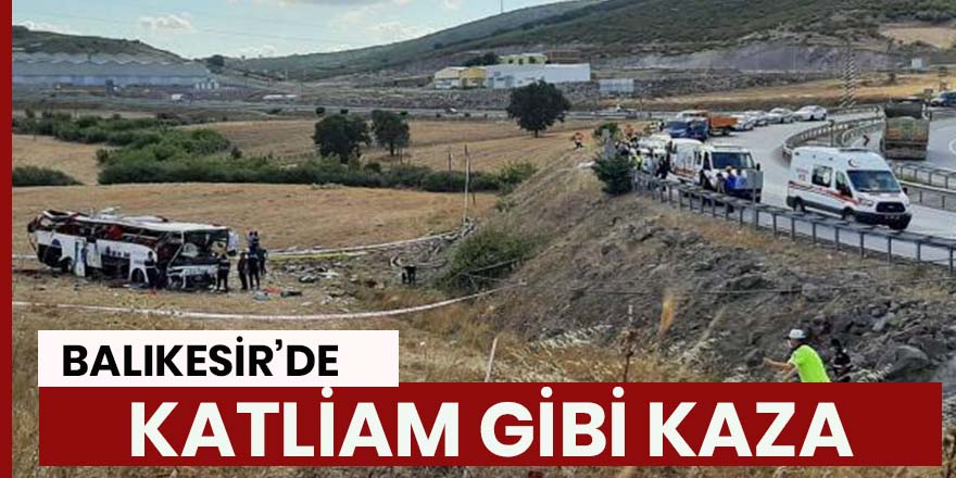 Balıkesir'de yolcu otobüsü takla attı: 14 ölü, 18 yaralı