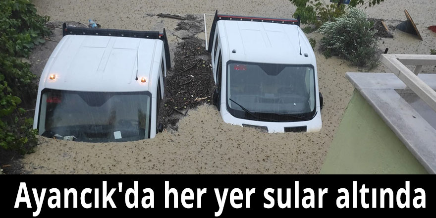 Ayancık'da her yer sular altında