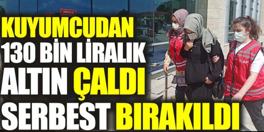 130 bin TL değerindeki altını çalan hırsızın azmettiricisi serbest kaldı