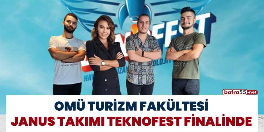 OMÜ Turizm Fakültesi Janus Takımı Teknofest finalinde