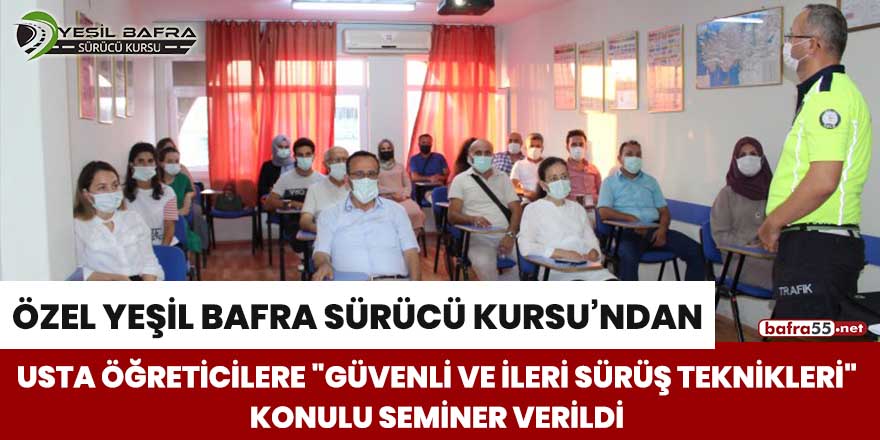 Usta öğreticilere "güvenli ve ileri sürüş teknikleri" konulu seminer verildi