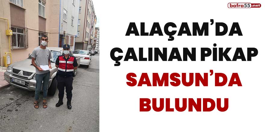 Alaçam'da çalınan pikap Samsun'da bulundu