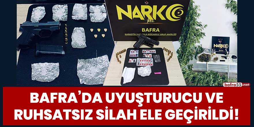 Bafra'da uyuşturucu ve ruhsatsız silah ele geçirildi!