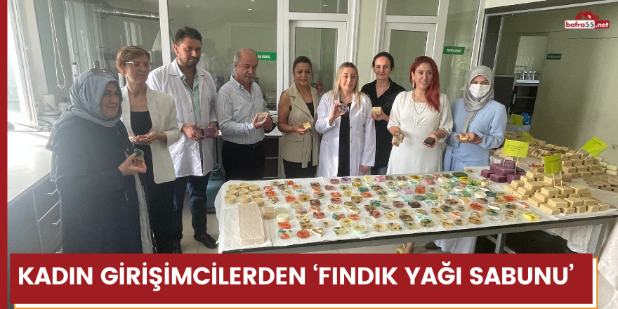 Kadın girişimcilerden ‘fındık yağı sabunu’