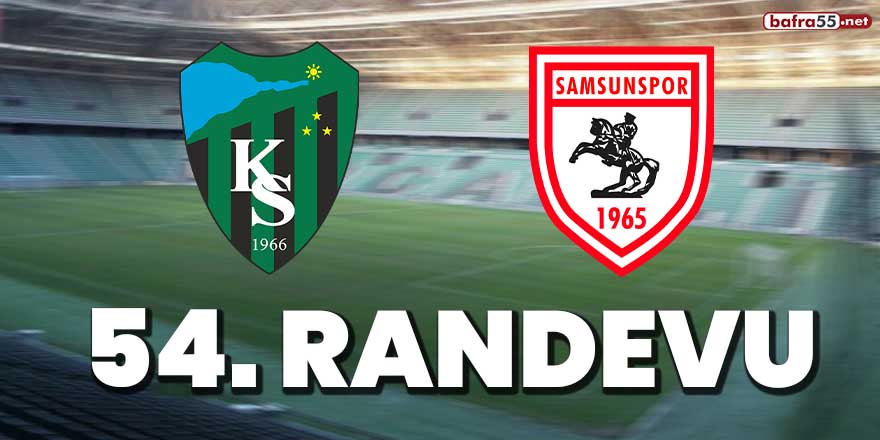 Samsunspor ile Kocaelispor 54. randevuya çıkıyor