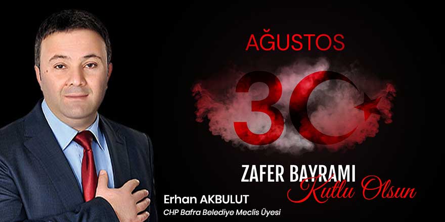 Erhan Akbulut'tan Zafer Bayramı kutlaması