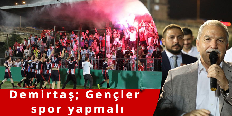 Demirtaş; Gençler spor yapmalı