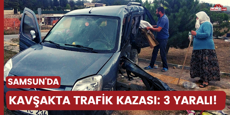Samsun'da kavşakta trafik kazası: 3 yaralı
