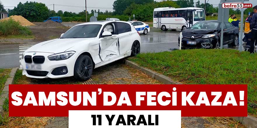 Samsun'da feci kaza! 11 yaralı