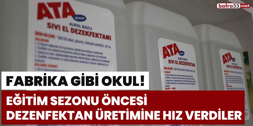 Fabrika gibi okul! Eğitim sezonu öncesi dezenfektan üretimine hız verdiler