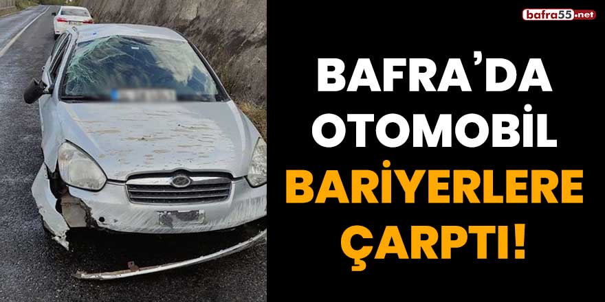 Bafra'da otomobil bariyerlere çarptı!