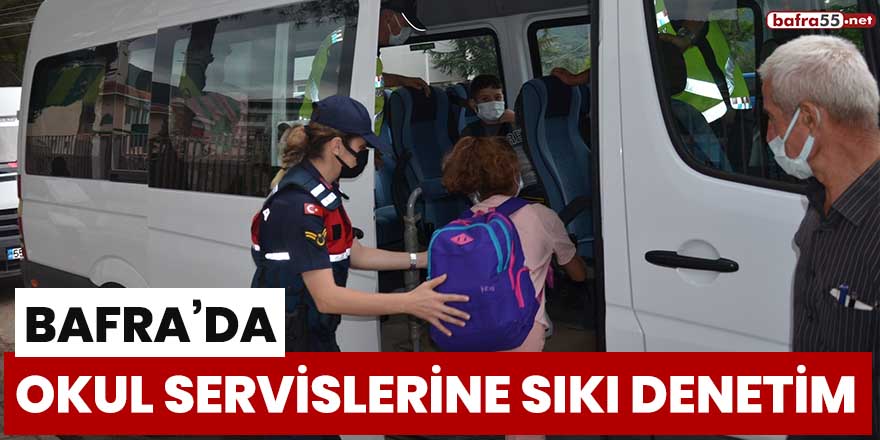 Bafra'da okul servislerine sıkı denetim