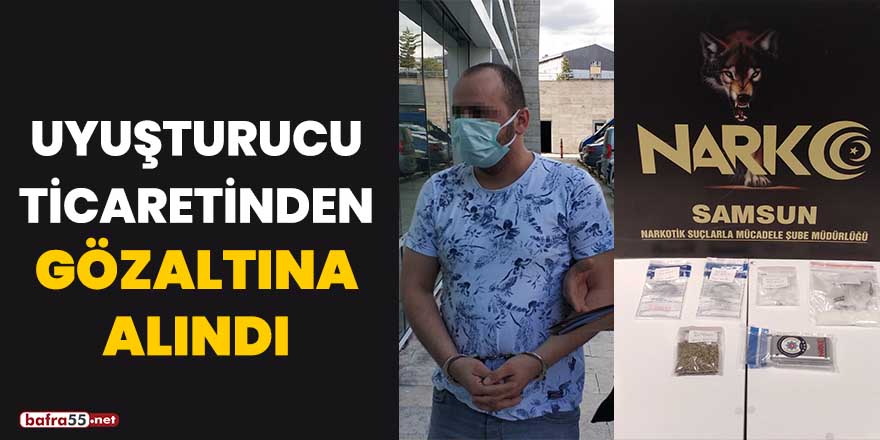 Uyuşturucu ticaretinden gözaltına alındı