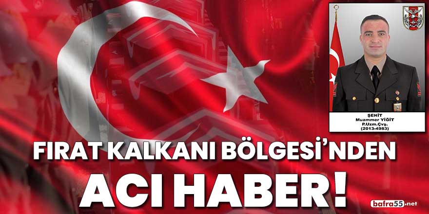 Fırat Kalkanı Bölgesi'nden acı haber!