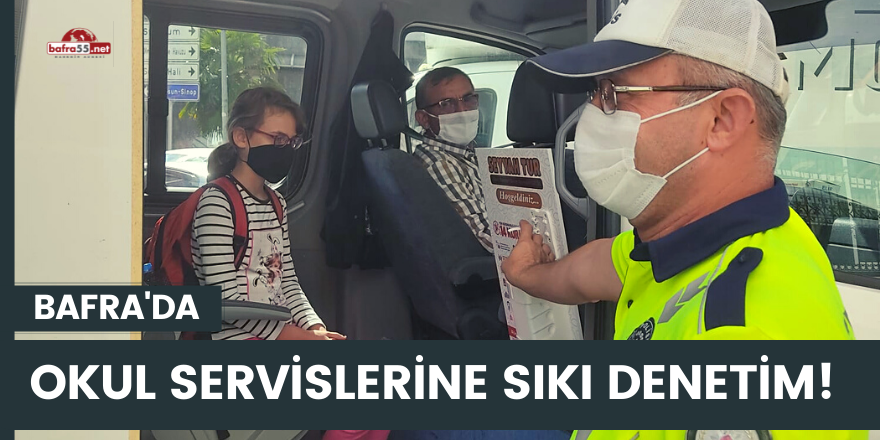 Bafra'da okul servislerine sıkı denetim