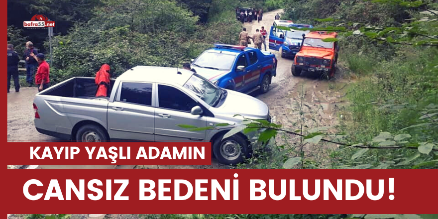 Kayıp yaşlı adamın cansız bedeni bulundu