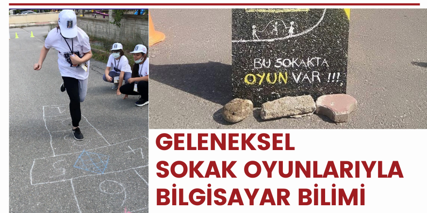 Geleneksel Sokak Oyunlarıyla Bilgisayar Bilimi