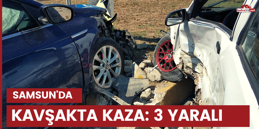 Samsun'da kavşakta kaza: 3 yaralı