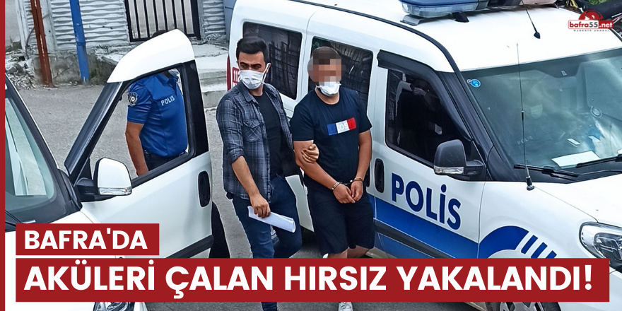 Bafra'da akü hırsızlık şüphelisi yakalandı