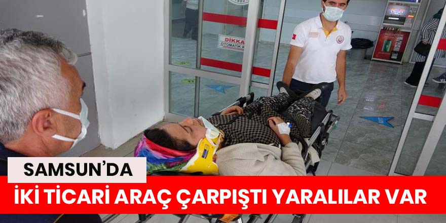 Samsun’da iki hafif ticari araç çarpıştı: 3 yaralı