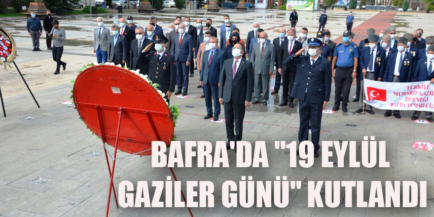 BAFRA'DA "19 EYLÜL GAZİLER GÜNÜ" KUTLANDI