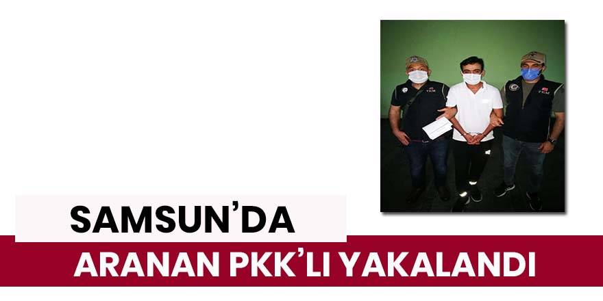 Samsun'da 4 yıl 8 ay cezası bulunan PKK'lı yakalandı