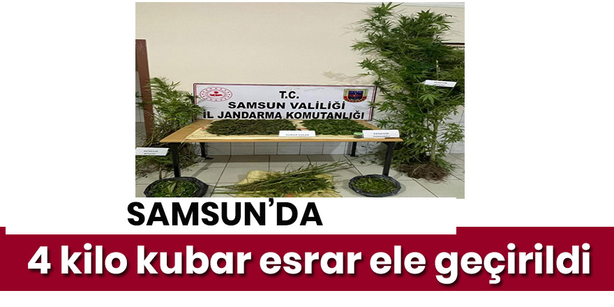 Samsun'da 4 kilo kubar esrar ele geçirildi