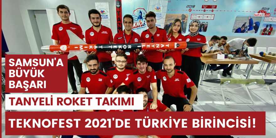 Tanyeli Roket Takımı TEKNOFEST 2021'de Türkiye birincisi