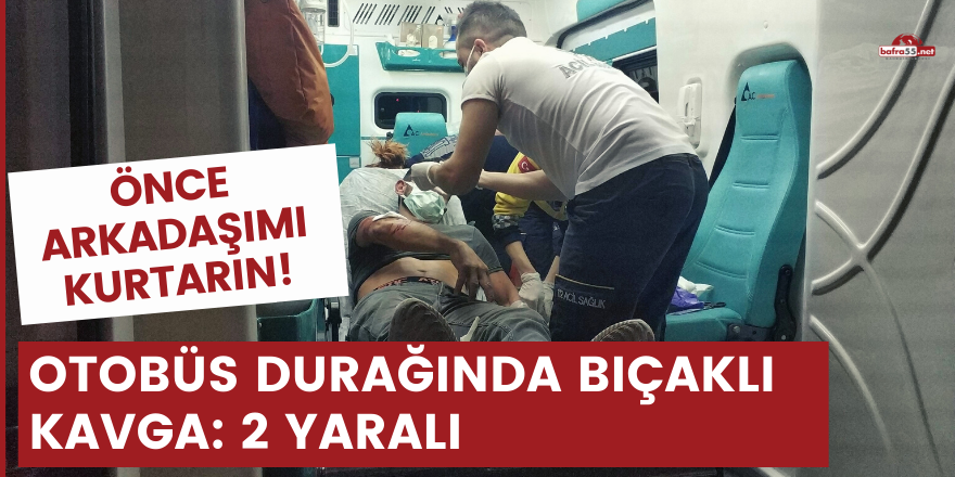 Otobüs durağında bıçaklı kavga: 2 yaralı