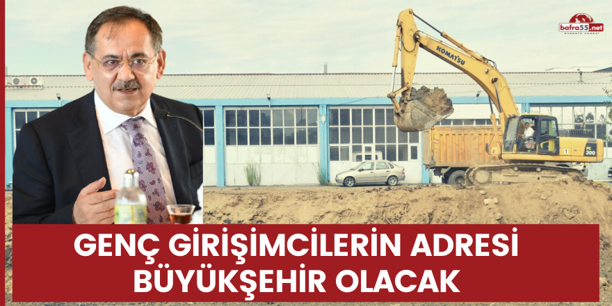 Genç girişimcilerin adresi Büyükşehir olacak