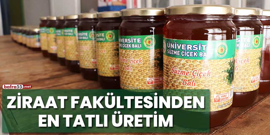 Ziraat Fakültesi'nden en tatlı üretim