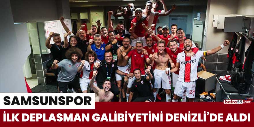 Samsunspor ilk deplasman galibiyetini Denizli'de aldı