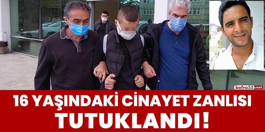 16 yaşındaki cinayet zanlısı tutuklandı!