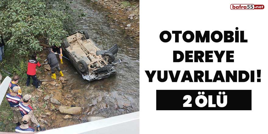 Otomobil dereye yuvarlandı! 2 ölü