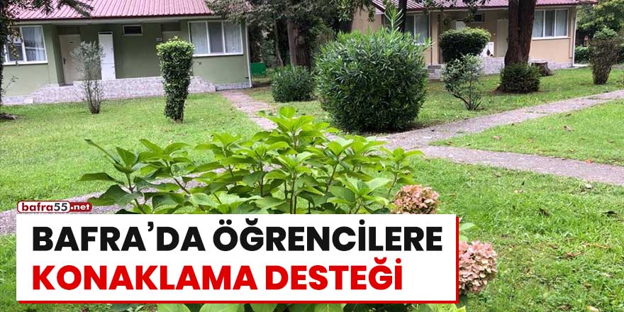 Bafra'da öğrencilere konaklama desteği