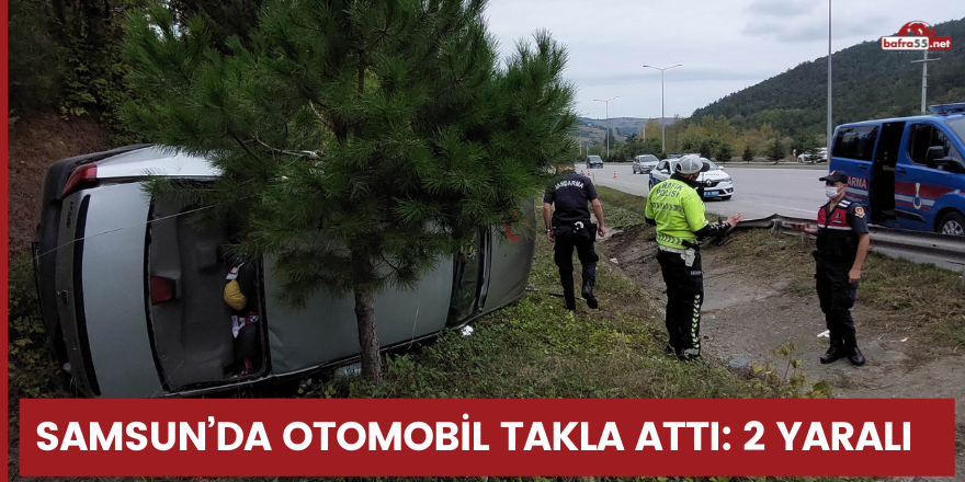 Samsun’da otomobil takla attı: 2 yaralı