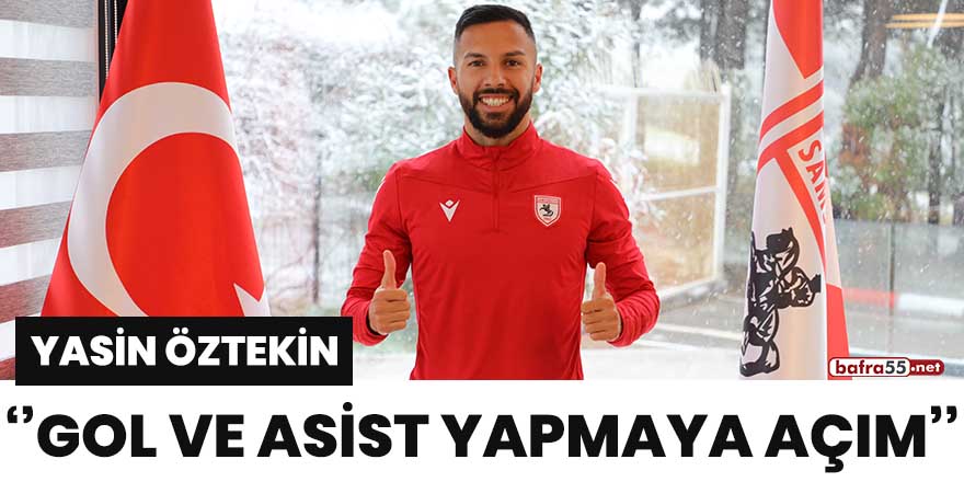 Yasin Öztekin: “Gol ve asist yapmaya açım”