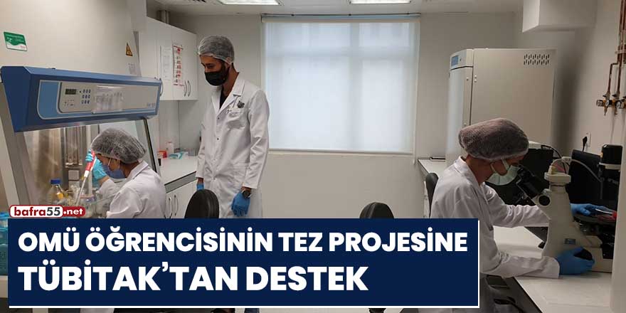 OMÜ öğrencisinin tez projesine TÜBİTAK'tan destek