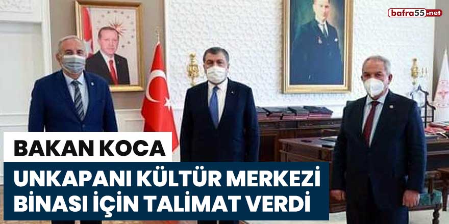 Bakan Koca, Unkapanı Kültür Merkezi binası için talimat verdi