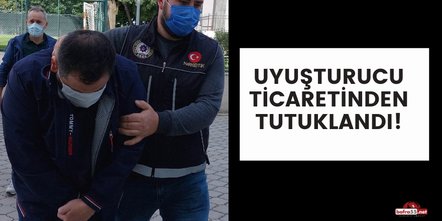 Uyuşturucu ticaretinden tutuklandı