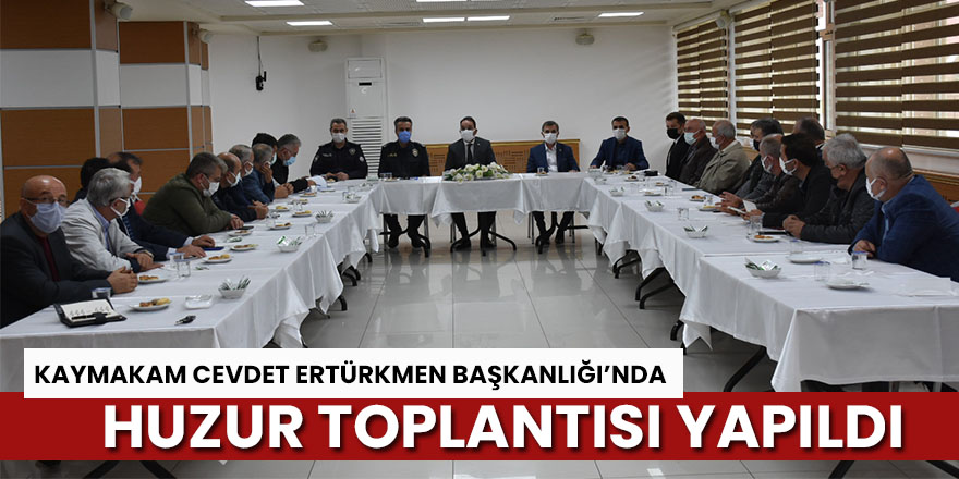 Cevdet Ertürkmen Başkanlığında Huzur Toplantısı Yapıldı