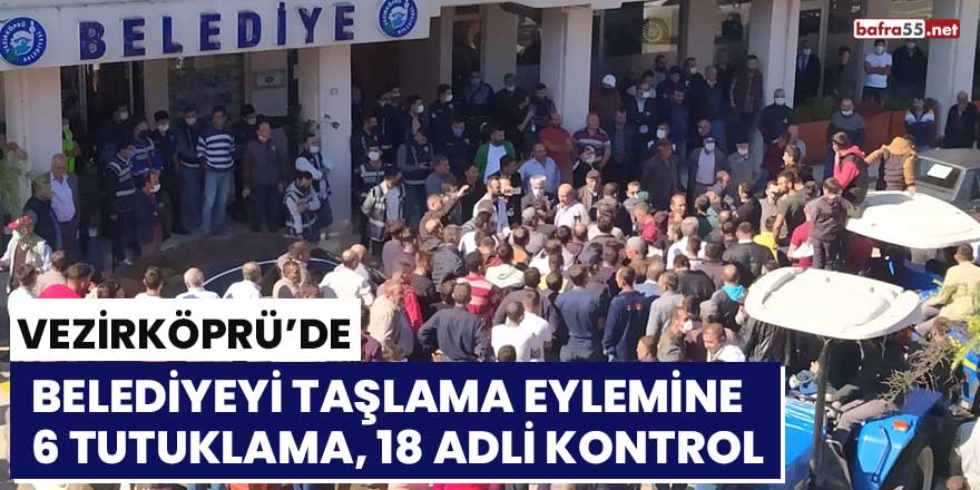 Vezirköprü'de belediyeyi taşlama eylemine 6 tutuklama, 18 adli kontrol