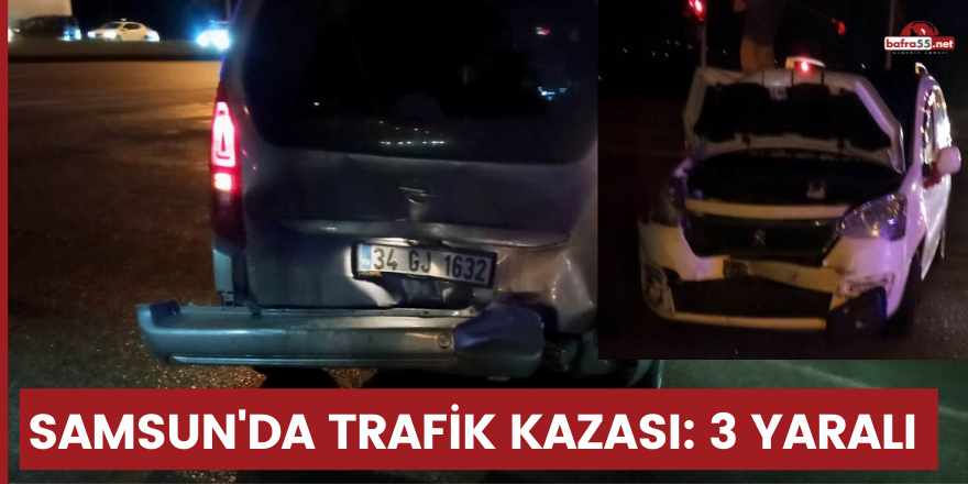 Samsun'da trafik kazası: 3 yaralı